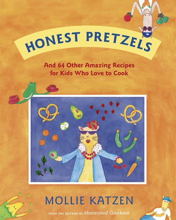 Honest pretzels and 64 other amazing recipes for cooks ages 8 & up