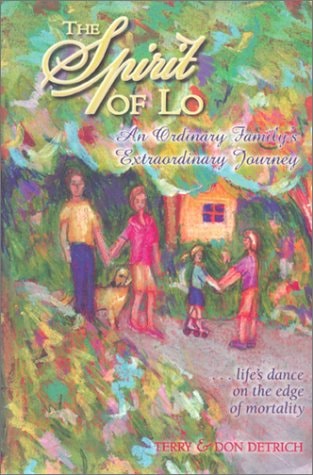 The Spirit of Lo : An Ordinary Family's Extraordinary Journey