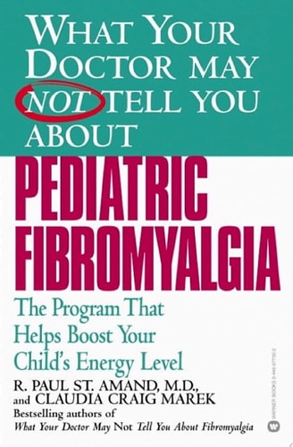 What Your Doctor May Not Tell You About Pediatric Fibromyalgia
