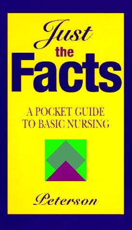 Just the Facts: A Pocket Guide to Basic Nursing