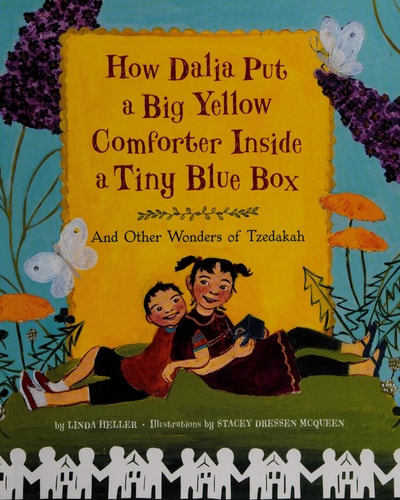 How Dalia Put a Big Yellow Comforter Inside a Tiny Blue Box: And Other Wonders of Tzedakah