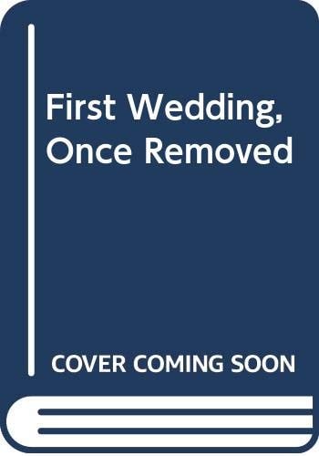 First Wedding, Once Removed