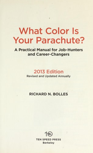 What Color Is Your Parachute? 2013: A Practical Manual for Job-Hunters and Career-Changers