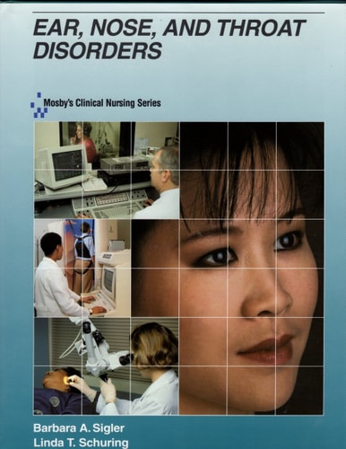 Mosby's Clinical Nursing Series: Ear, Nose and Throat Disorders