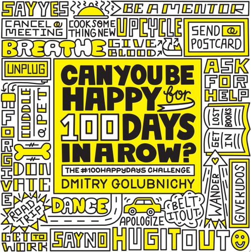 Can You Be Happy for 100 Days in a Row?: The #100HappyDays Challenge