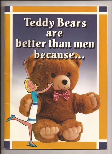 Teddy Bears Are Better Than Men Because ...