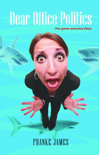 Dear Office-Politics: the game everyone plays