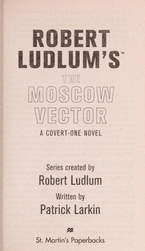 Robert Ludlum's The Moscow Vector: A Covert-One Novel