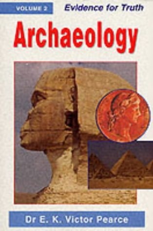Evidence for Truth: Archaeology (v. 2)