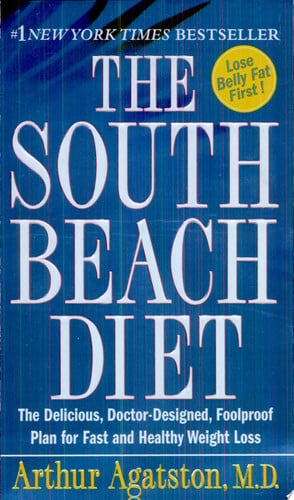The South Beach Diet: The Delicious, Doctor-Designed, Foolproof Plan for Fast and Healthy Weight Loss