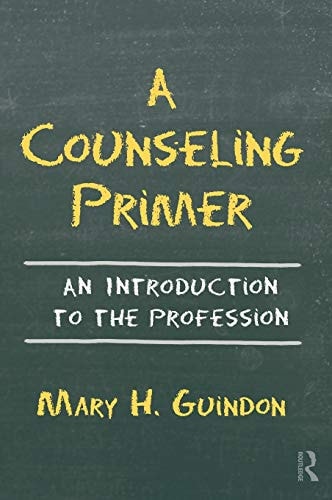 A Counseling Primer: An Introduction to the Profession