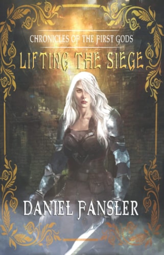 Lifting the Siege (Chronicles of the First Gods)