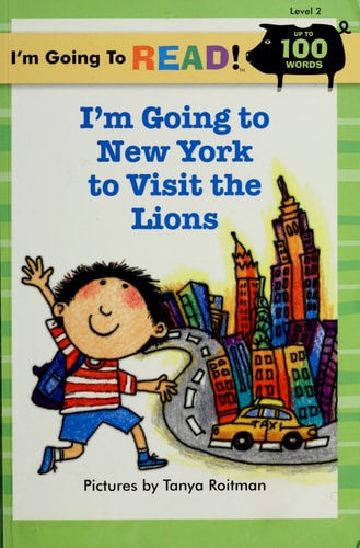 I'm Going to Read® (Level 2): I'm Going to New York to Visit the Lions (I'm Going to Read® Series)