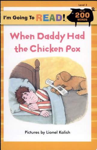 I'm Going to Read® (Level 3): When Daddy Had the Chicken Pox (I'm Going to Read® Series)