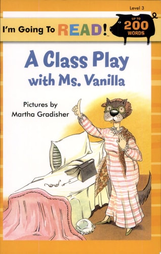 I'm Going to Read® (Level 3): A Class Play with Ms. Vanilla (I'm Going to Read® Series)