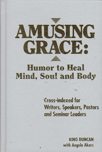 Amusing Grace: Humor to Heal Mind, Soul, and Body