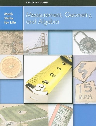 Measurement, Geometry, and Algebra (Steck-vaughn Math Skills for Life)