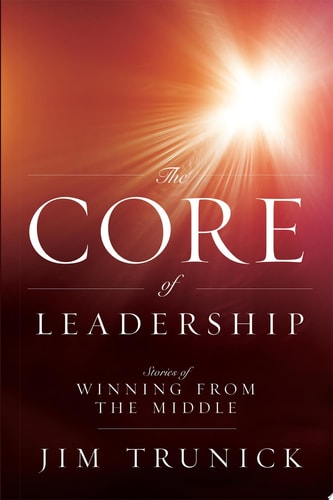 The Core of Leadership: Stories of Winning from the Middle