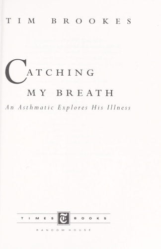 Catching My Breath: An Asthmatic Explores His Illness