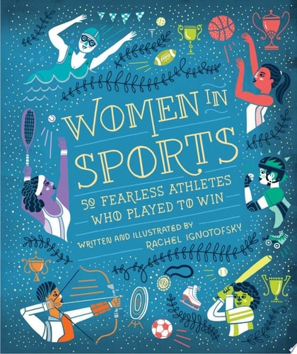 Women in Sports 50 Fearless Athletes Who Played to Win