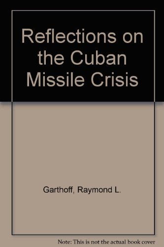Reflections on the Cuban missile crisis