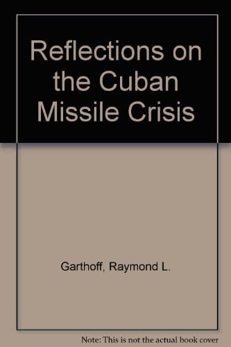 Reflections on the Cuban missile crisis