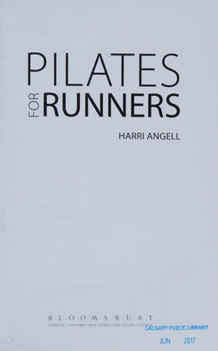 Pilates for Runners: Everything you need to start using Pilates to improve your running – get stronger, more flexible, avoid injury and improve your performance