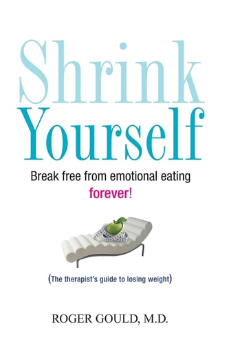 Shrink Yourself: Break Free from Emotional Eating Forever