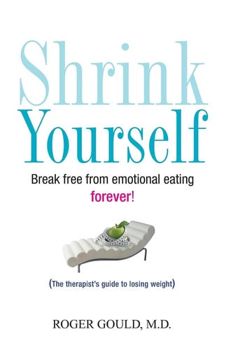 Shrink Yourself: Break Free from Emotional Eating Forever