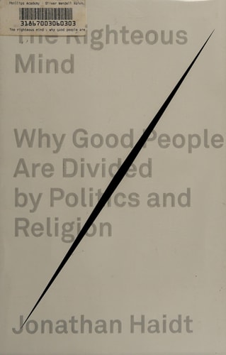 The Righteous Mind: Why Good People Are Divided by Politics and Religion
