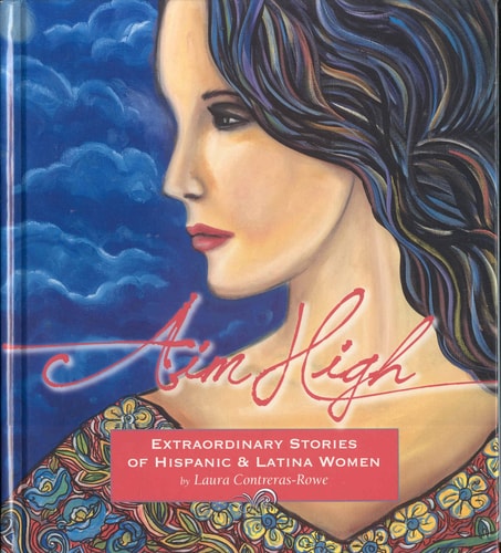Aim High Extraordinary Stories of Hispanic and Latina Women