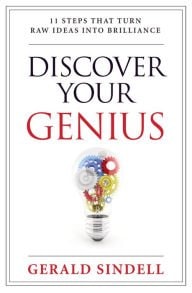 Discover Your Genius: 11 Steps That Turn Raw Ideas Into Brilliance