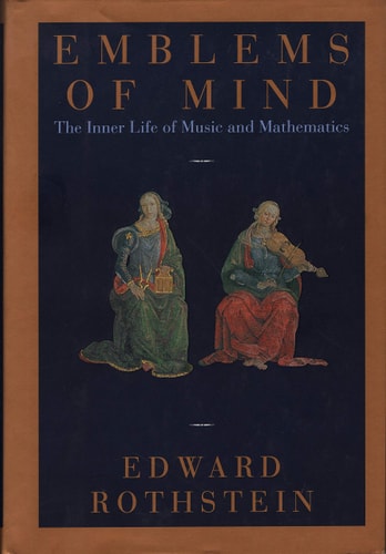 Emblems of Mind: The Inner Life of Music and Mathematics