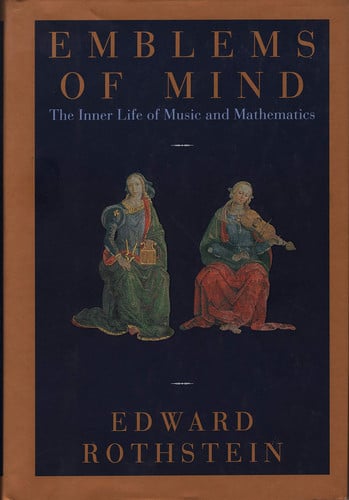 Emblems of Mind: The Inner Life of Music and Mathematics