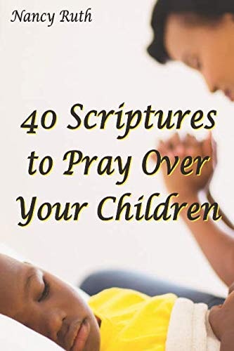 40 Scriptures to Pray Over Your Children