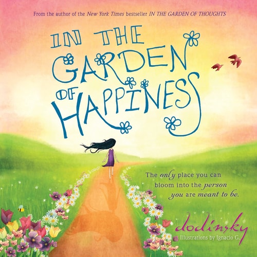 In the Garden of Happiness: (Heartwarming Quote Book, Graduation Gift for Her and Him)