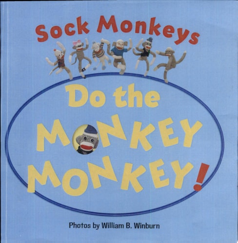 Sock Monkeys Do the Monkey Monkey!