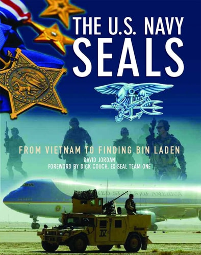 The U.S. Navy Seals: From Vietnam to Operation Bin Laden
