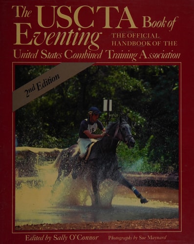 The Uscta Book of Eventing: The Official Handbook of the United States Combined Training Association, Inc.