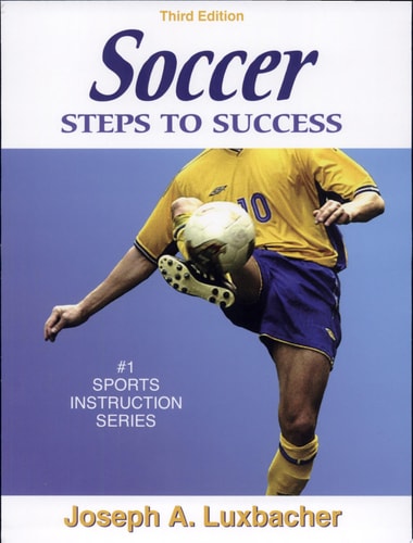 Soccer: Steps to Success - 3rd Edition (Steps to Success Sports Series)