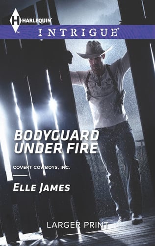 Bodyguard Under Fire (Covert Cowboys, Inc., 3)