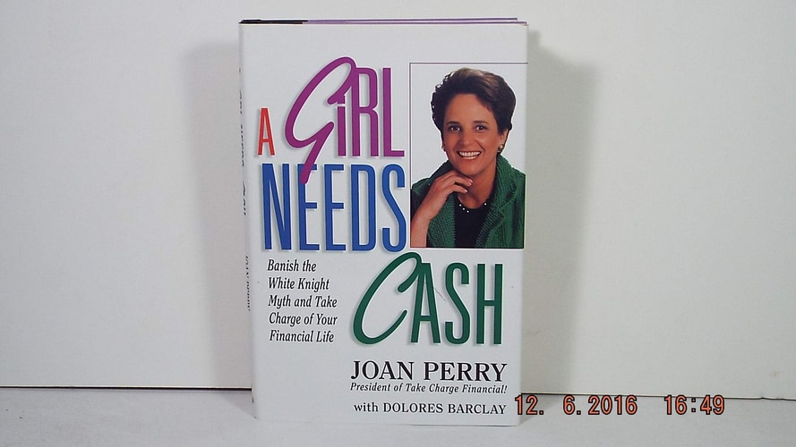 A Girl Needs Cash: How to Take Charge of Your Financial Life