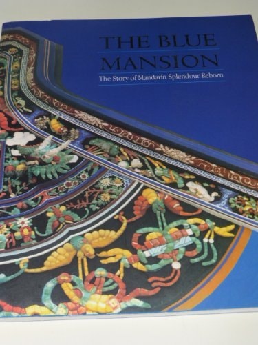 The Blue Mansion: The Story of Mandarin Splendour Reborn