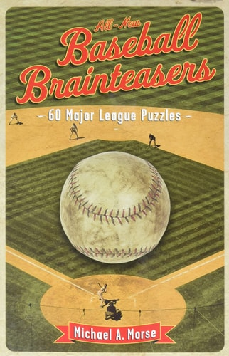 All-New Baseball Brainteasers: 60 Major League Puzzles