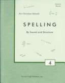 Spelling By Sound and Structure for Christian Schools Grade 4 Teacher's Manual