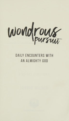 Wondrous Pursuit: Daily Encounters with an Almighty God