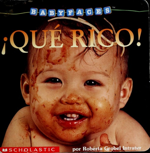 ¡Qué rico!: Eat! (que Rico> (Baby Faces) (Spanish Edition)