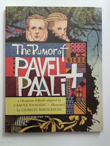 The Rumor of Pavel & Paali: A Ukrainian Folktale