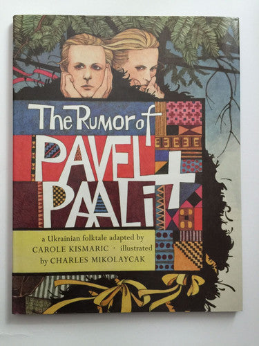 The Rumor of Pavel & Paali: A Ukrainian Folktale
