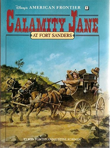 American Frontier: Calamity Jane at Fort Sanders - Book #8 (Disney's American Frontier, Book 8)